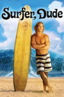 Surfer, Dude (2008)