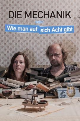 Die Mechanik oder: Wie man auf sich Acht gibt (2017)